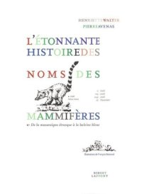 cover of the book L'étonnante histoire des noms des mammifères: de la musaraigne étrusque à la baleine bleue