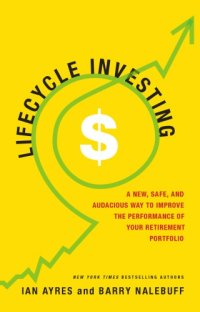 cover of the book Lifecycle investing a new, safe, and audacious way to improve the performance of your retirement portfolio