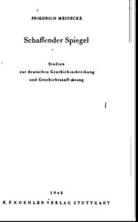 cover of the book Schaffender Spiegel: Studien zur deutschen Geschichtschreibung und Geschichtsauffassung