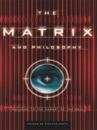 cover of the book The matrix and philosophy: welcome to the desert of the real