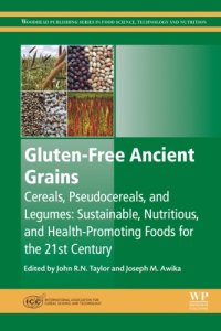 cover of the book Gluten-free ancient grains: cereals, pseudocereals, and legumes: sustainable, nutritious, and health-promoting foods for the 21st century