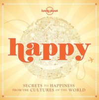 cover of the book Happy: Secrets to Happiness From the Cultures of the World