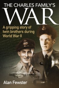 cover of the book The Charles family's war: a gripping story of twin brothers during World War II