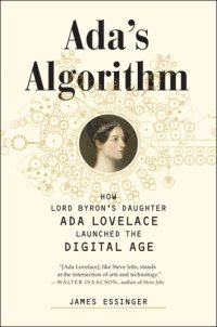 cover of the book Ada's algorithm: how Lord Byron's daughter Ada Lovelace launched the digital age