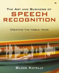 cover of the book The Art and Business of Speech Recognition: Creating the Noble Voice