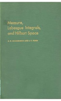 cover of the book Measure, Lebesgue Integrals, and Hilbert Space