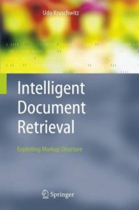 cover of the book Intelligent Document Retrieval: Exploiting Markup Structure 