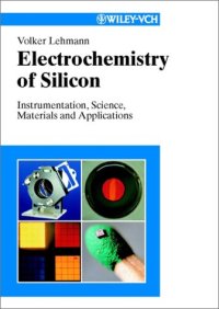 cover of the book Electrochemistry of Silicon: Instrumentation, Science, Materials and Applications