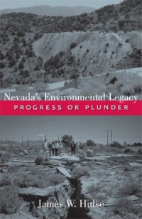 cover of the book Nevada's Environmental Legacy: Progress or Plunder (Wilber S. Shepperson Series in Nevada History