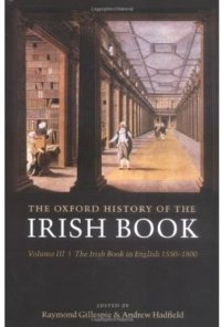 cover of the book The Oxford History of the Irish Book: The Irish Book in English, 1550-1800