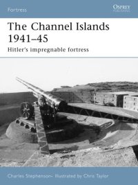 cover of the book The Channels Islands 1941-45. Hitler's Impregnable Fortress