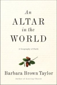 cover of the book Altar in the World, An: A Geography of Faith