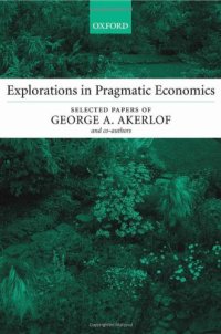 cover of the book Explorations in pragmatic economics: selected papers of George A. Akerlof