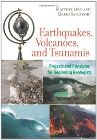 cover of the book Earthquakes, Volcanoes, and Tsunamis: Projects and Principles for Beginning Geologists