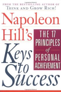 cover of the book Napoleon Hill's Keys to Success: The 17 Principles of Personal Achievement