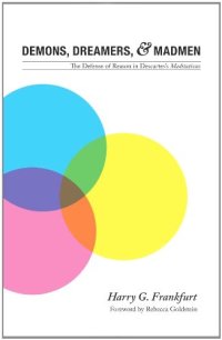 cover of the book Demons, Dreamers, and Madmen: The Defense of Reason in Descartes's ''Meditations''