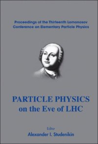 cover of the book Particle Physics on the Eve of LHC: Proceedings of the Thirteenth Lomonosov Conference on Elementary Particle Physics