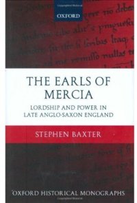 cover of the book The Earls of Mercia: Lordship and Power in Late Anglo-Saxon England