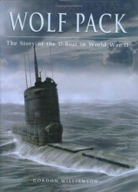 cover of the book Wolf Pack: The Story of the U-Boat in World War II