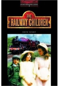 cover of the book The Oxford Bookworms Library: Stage 3: 1,000 Headwords The Railway Children