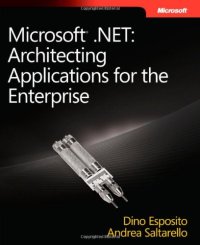 cover of the book Microsoft .NET: Architecting Applications for the Enterprise