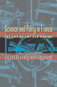 cover of the book Science and Polity in France: The Revolutionary and Napoleonic Years