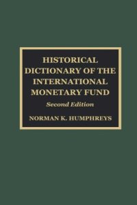 cover of the book Historical Dictionary of the International Monetary Fund