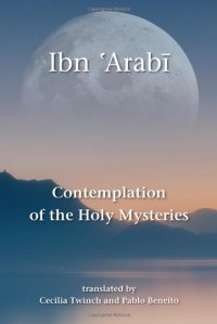 cover of the book Contemplation of the Holy Mysteries: The Mashahid al-asrar of Ibn 'Arabi