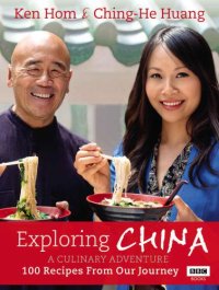 cover of the book Exploring China: A Culinary Adventure: 100 recipes from our journey