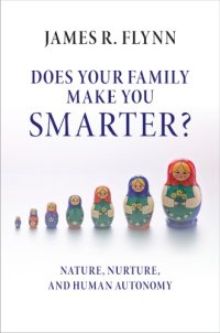 cover of the book Does your family make you smarter?: nature, nurture, and human autonomy