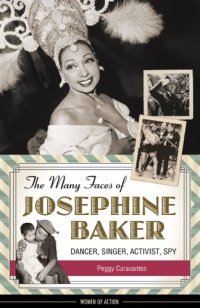 cover of the book The many faces of Josephine Baker: dancer, singer, activist, spy