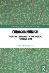 cover of the book Eurocommunism: from the communist to the radical European left = Eurōkommunismos: apo tēn kommunistikē stē rizospastikē eurōpaikē aristera