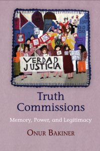 cover of the book Truth commissions: memory, power, and legitimacy