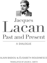 cover of the book Jacques Lacan, Past and Present: A Dialogue