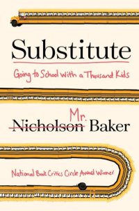 cover of the book Substitute: going to school with a thousand kids