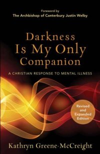 cover of the book Darkness Is My Only Companion: A Christian Response to Mental Illness