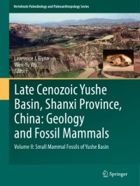 cover of the book Late Cenozoic Yushe Basin, Shanxi Province, China: geology and fossil mammals. Volume II, Small mammal fossils of Yushe Basin