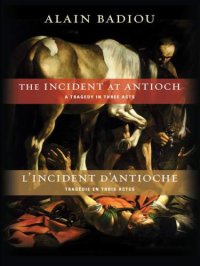 cover of the book The incident at Antioch: a tragedy in three acts = L'incident d'antioche: trag edie en trois actes