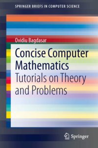 cover of the book Concise Computer Mathematics: Tutorials on Theory and Problems