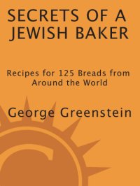 cover of the book Secrets of a Jewish baker: recipes for 125 breads from around the world