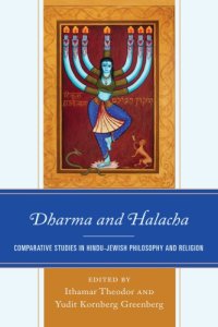 cover of the book Dharma and Halacha: comparative studies in Hindu-Jewish philosophy and religion