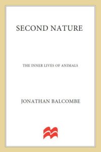 cover of the book Second Nature: The Inner Lives of Animals (MacSci)