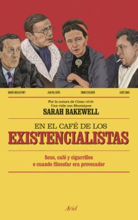 cover of the book En el café de los existencialistas: sexo, café y cigarrillos o cuando filosofar era provocador