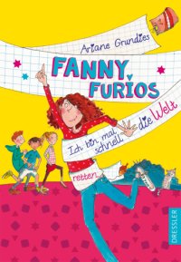 cover of the book Fanny Furios - Ich bin mal schnell die Welt retten