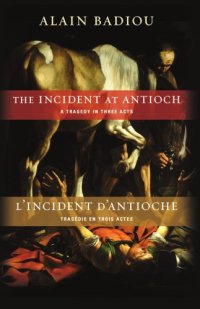 cover of the book The incident at Antioch: a tragedy in three acts = L'incident d'antioche: trag edie en trois actes