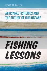 cover of the book Fishing lessons: artisanal fisheries and the future of our oceans