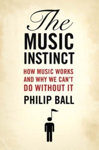 cover of the book The music instinct: how music works and why we can't do without it