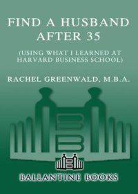 cover of the book Find a husband after 35 (using what I learned at Harvard Business School): a revolutionary 15-step action program