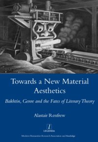 cover of the book Towards a new material aesthetics: Bakhtin, genre, and the fates of literary theory