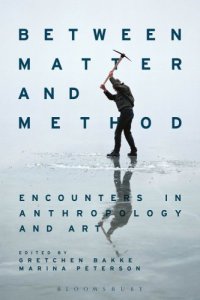 cover of the book Between Matter and Method: Encounters in Anthropology and Art